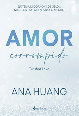 Capa do livro Amor Corrompido (Twisted Love), de Ana Huang