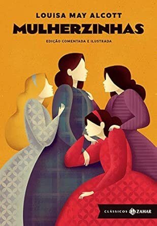 Capa do livro Mulherzinhas, edição comentada e ilustrada da Zahar, de Louisa May Alcott