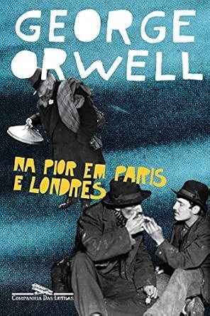 Capa do livro Na Pior em Paris e Londres, de George Orwell