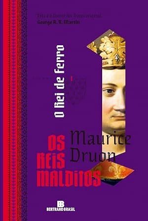 Capa do livro O Rei de Ferro, primeiro volume de Os Reis Malditos, de Maurice Druon