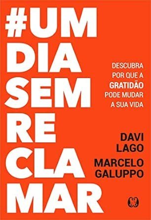 Capa do livro #umdiasemreclamar, de Davi Lago e Marcelo Galuppo