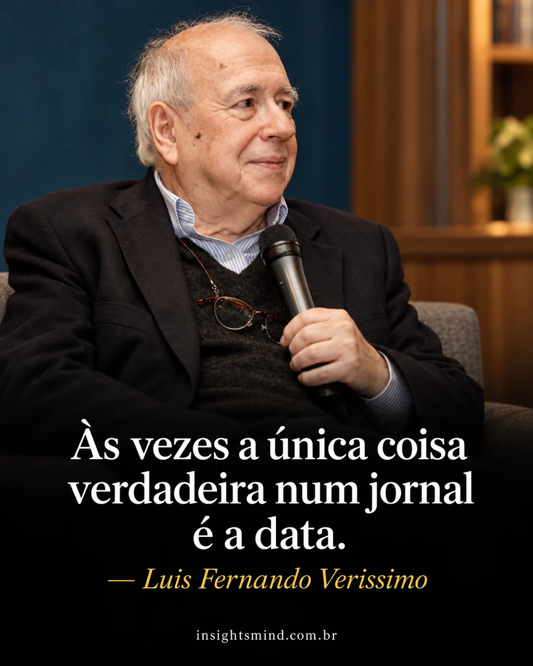Imagem com a frase “Às vezes a única coisa verdadeira num jornal é a data.”, de Luis Fernando Verissimo. Retrato ilustrativo criado com ajuda de IA.