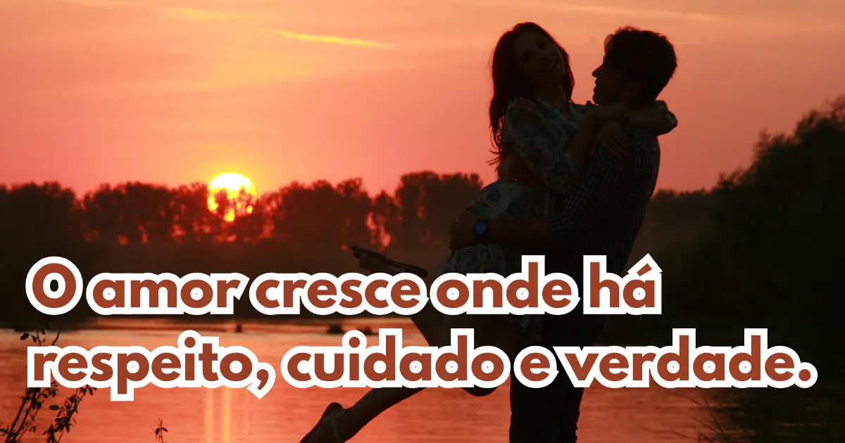 Mensagem de amor sobre respeito e verdade