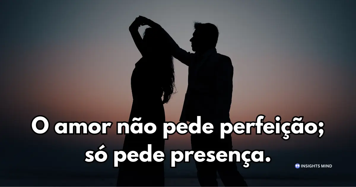 Mensagem de amor sobre presença