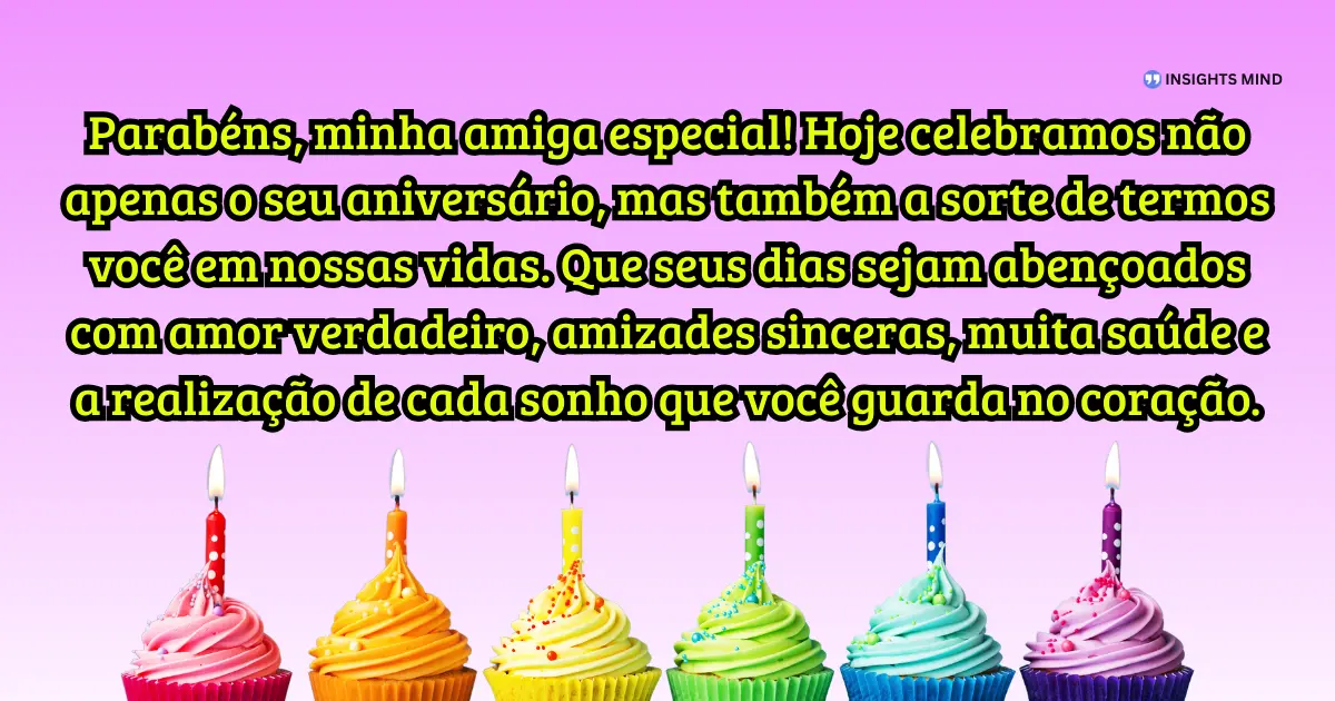 Melhores frases de aniversário para amiga muito especial