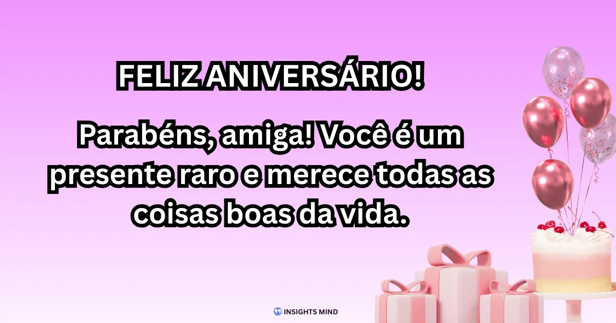 Frase de aniversário para uma amiga muito especial