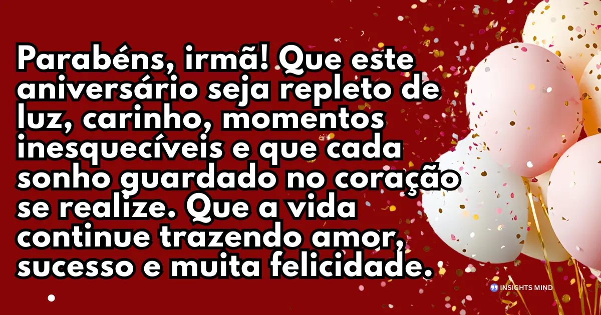 Mensagem de aniversário para irmã querida 20