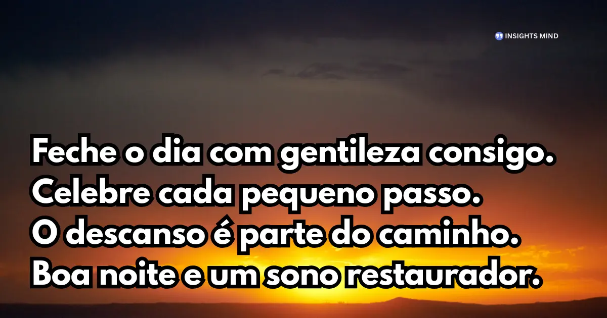 Mensagem de boa noite sobre gentileza consigo e descanso restaurador