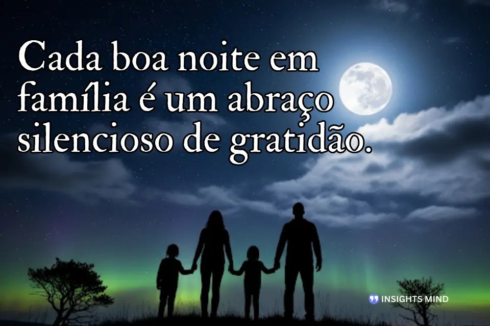 Frase sobre o valor da família à noite - Frase 3