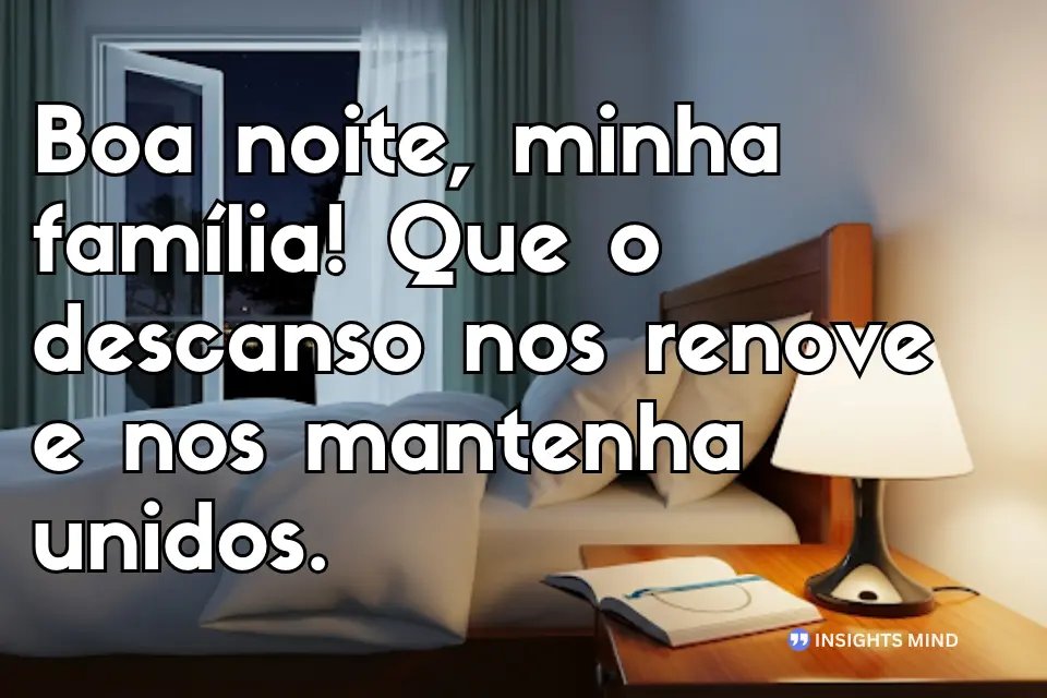 Mensagem de união familiar para a noite - Frase 5