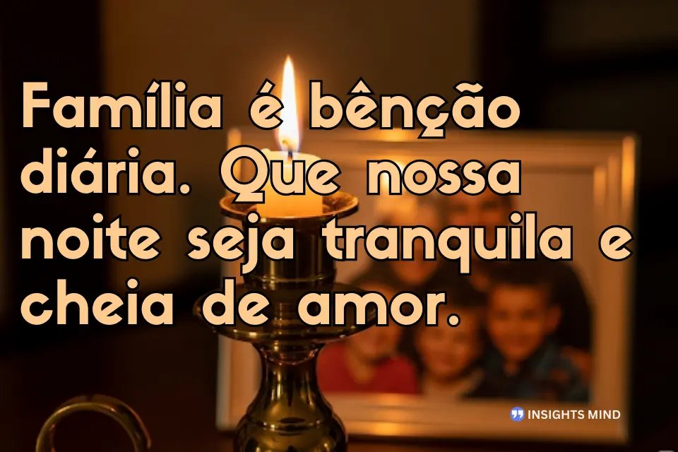 Frase sobre família como bênção noturna - Frase 6