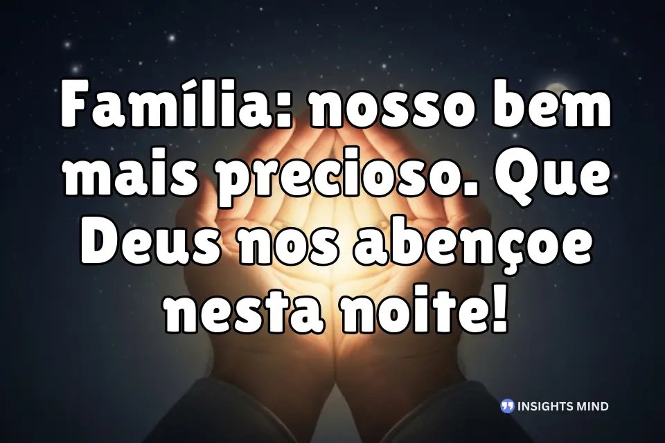 Mensagem religiosa e familiar para a noite - Frase 16