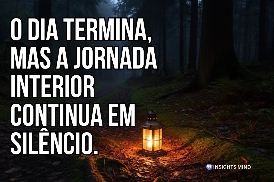 Frases para refletir sobre o dia. - Frase 13