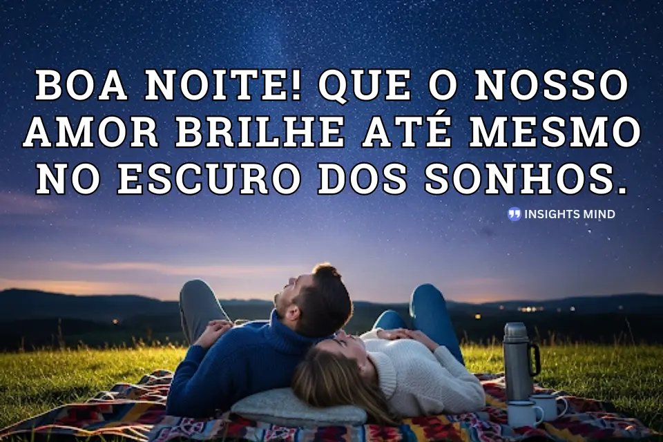 Mensagem de boa noite para casais apaixonados. - Frase 8