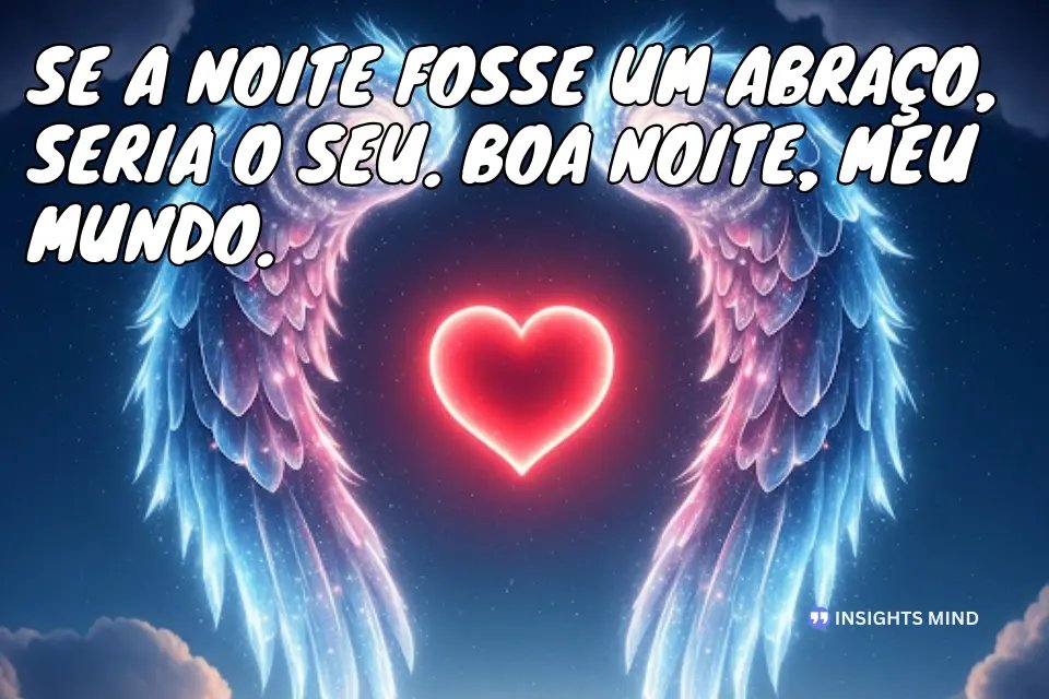Boa noite com metáfora de amor. - Frase 15