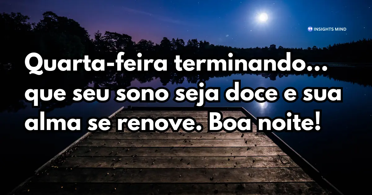 Boa noite quarta-feira 14