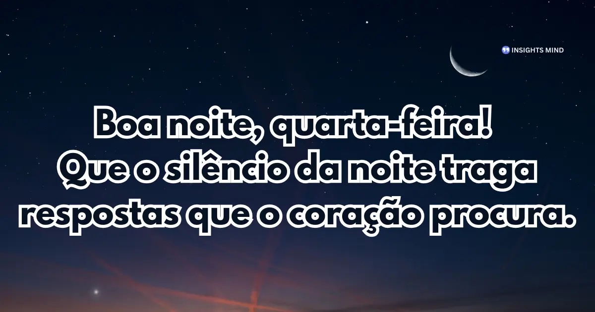 Boa noite quarta-feira 7