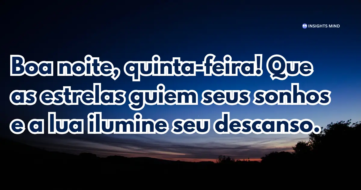 Boa noite quinta-feira 15