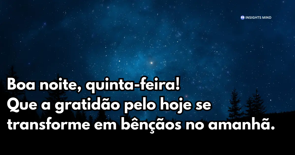 Boa noite quinta-feira 17