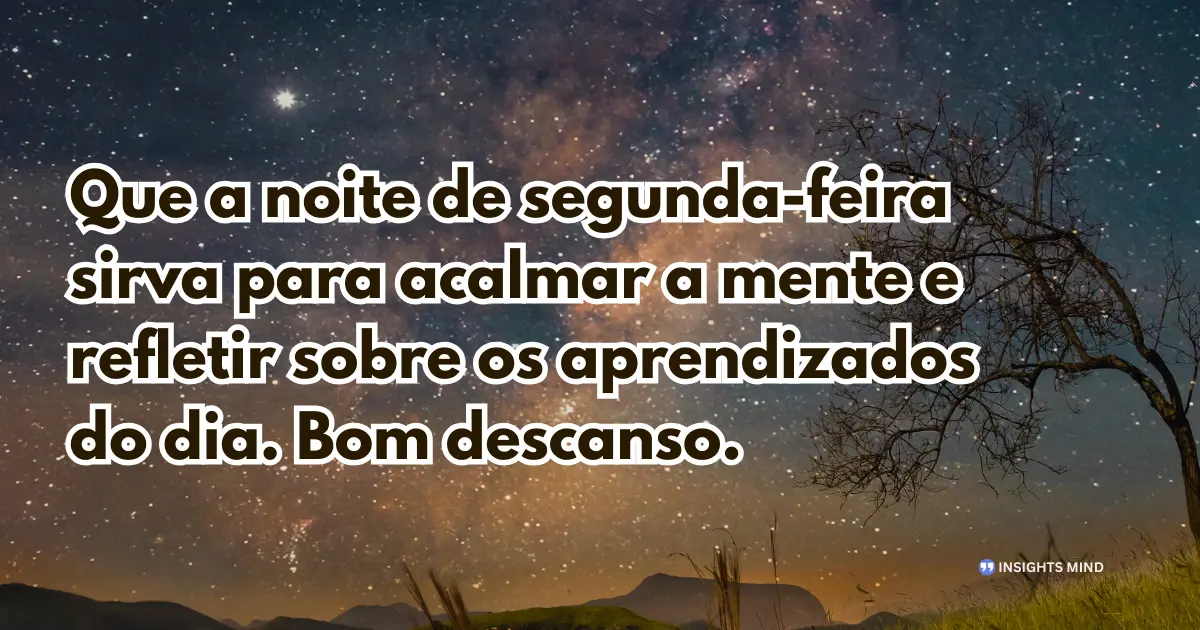 Boa noite segunda reflexão e descanso