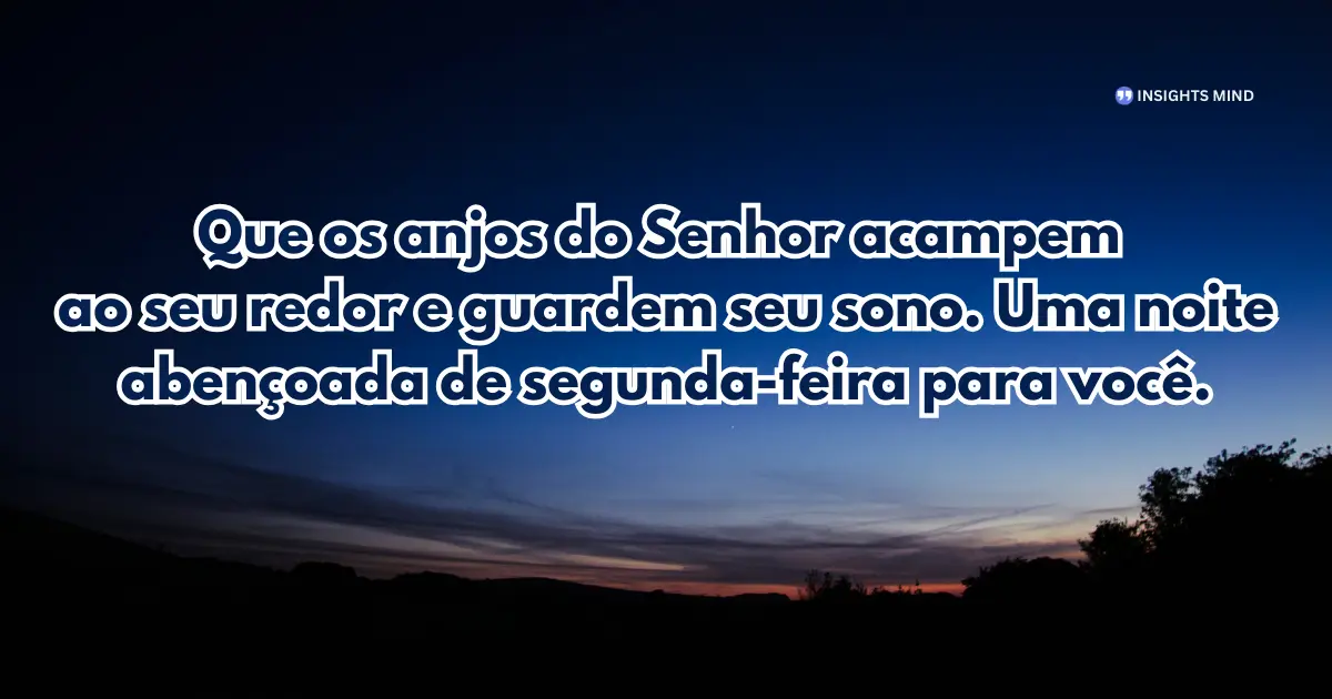 Boa noite segunda anjos do Senhor guardem seu sono