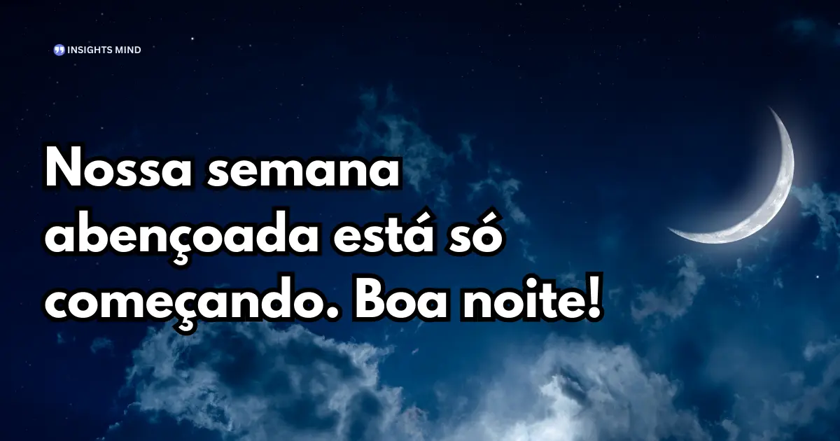 Boa noite segunda-feira semana abençoada