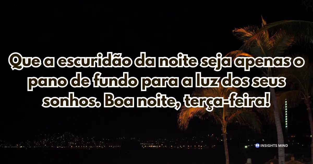 Boa noite terça-feira 13