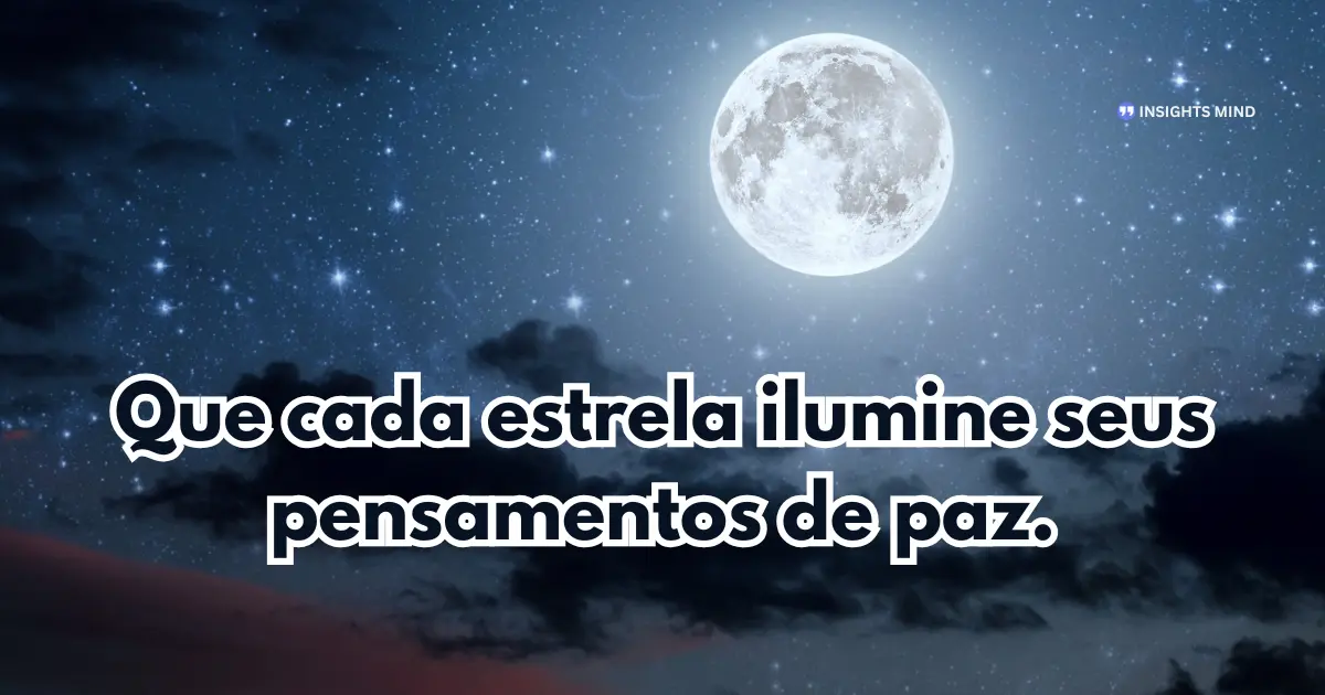 Mensagem de boa noite para WhatsApp — Que cada estrela ilumine seus pensamentos de paz.