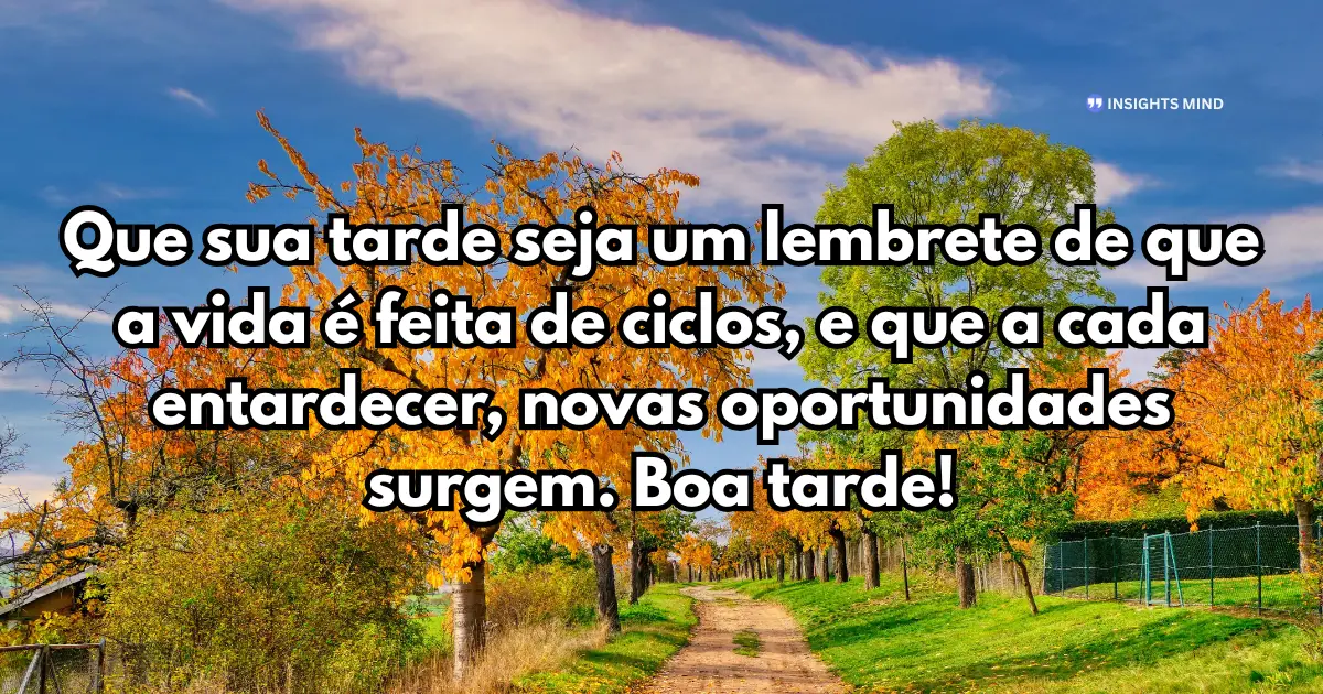 Mensagem de Boa Tarde sobre ciclos e oportunidades