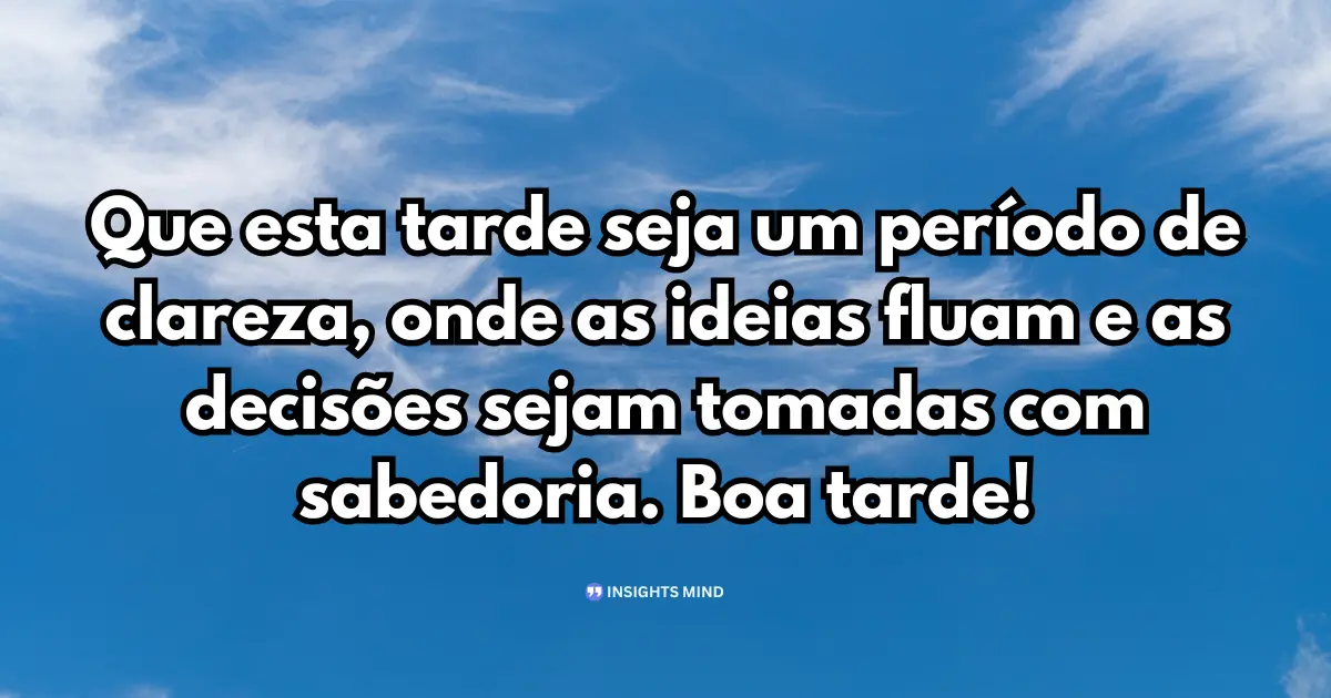 Mensagem de Boa Tarde sobre clareza e sabedoria