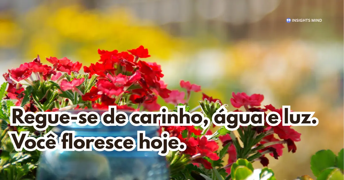 Mensagem de bom dia sobre florescer com autocuidado