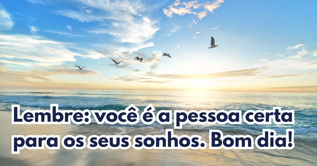 Mensagem de bom dia inspiradora sobre acreditar em si mesmo