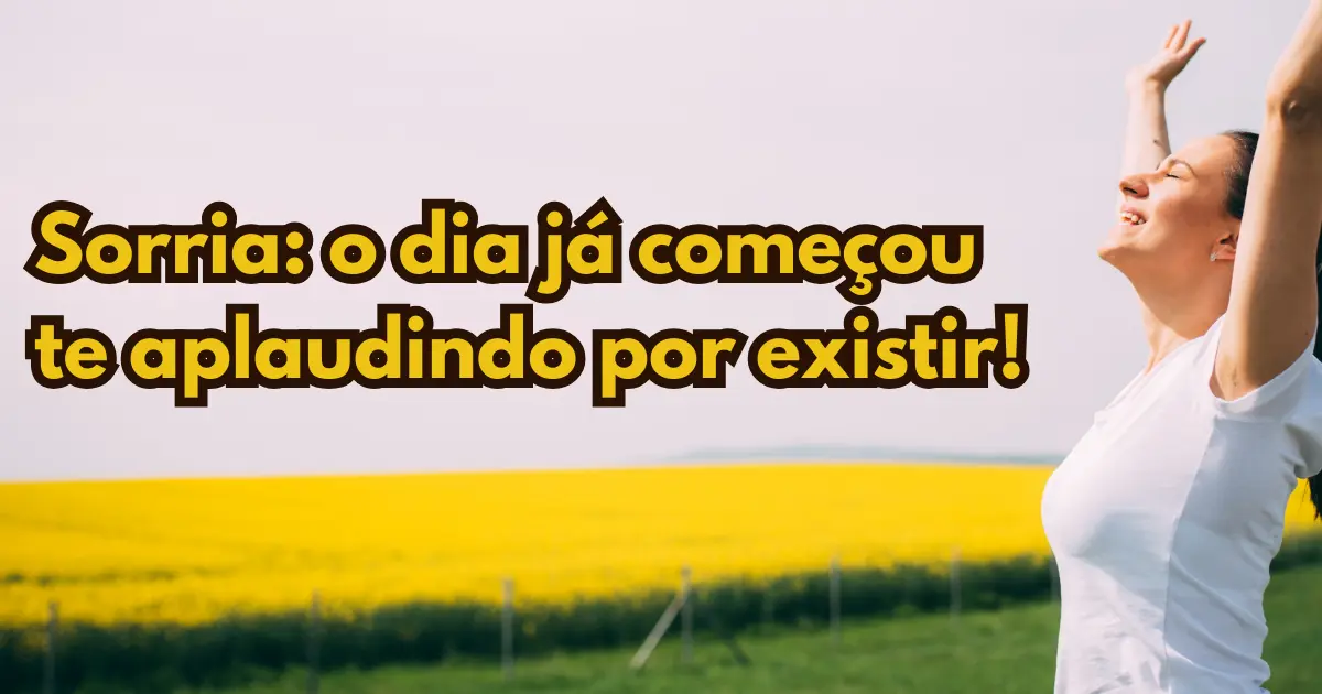 Mensagem de bom dia com alegria e celebração da vida