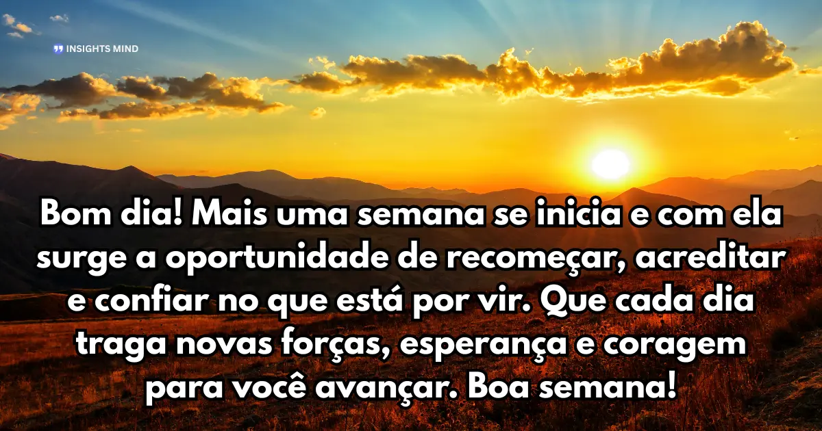 Mensagem de bom dia e boa semana com recomeço e coragem