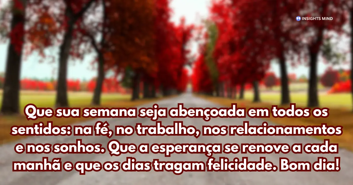 Semana abençoada na fé, no trabalho e nos sonhos