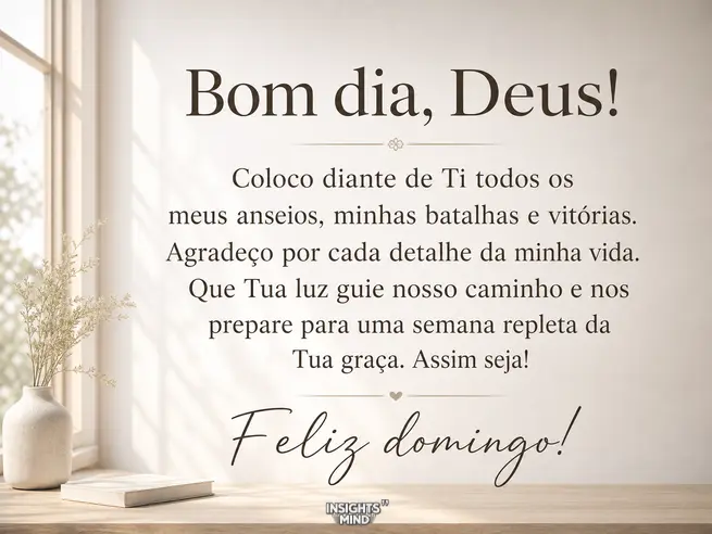 Bom dia, Deus! Feliz domingo!