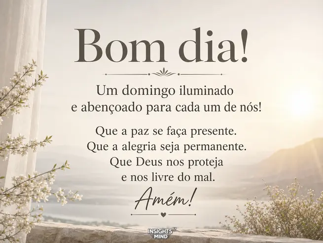 Bom dia! Um domingo iluminado e abençoado!