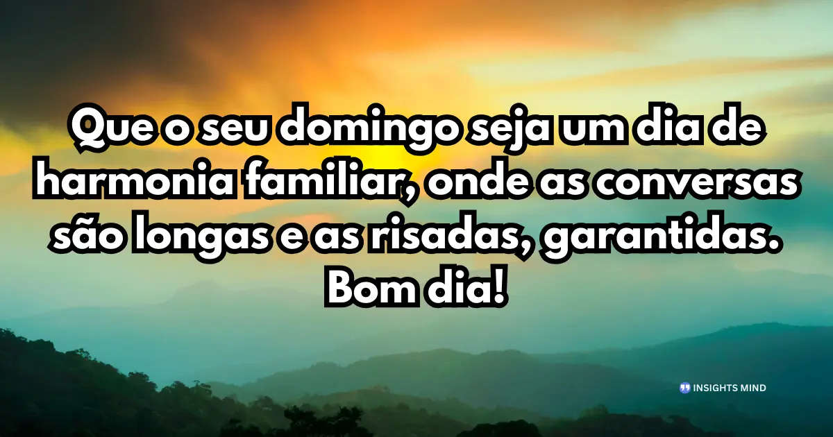 bom dia domingo harmonia familiar