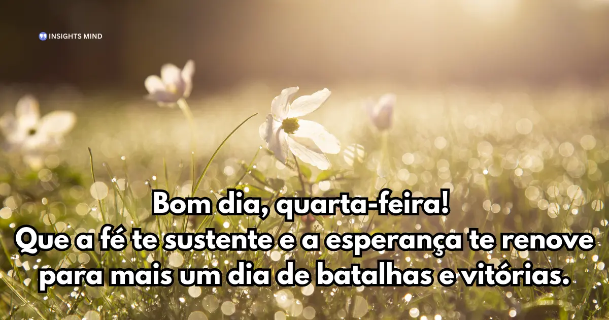 bom dia quarta-feira fé e esperança