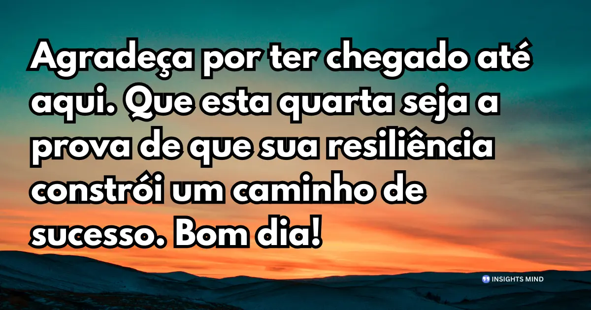 bom dia quarta-feira resiliência e sucesso