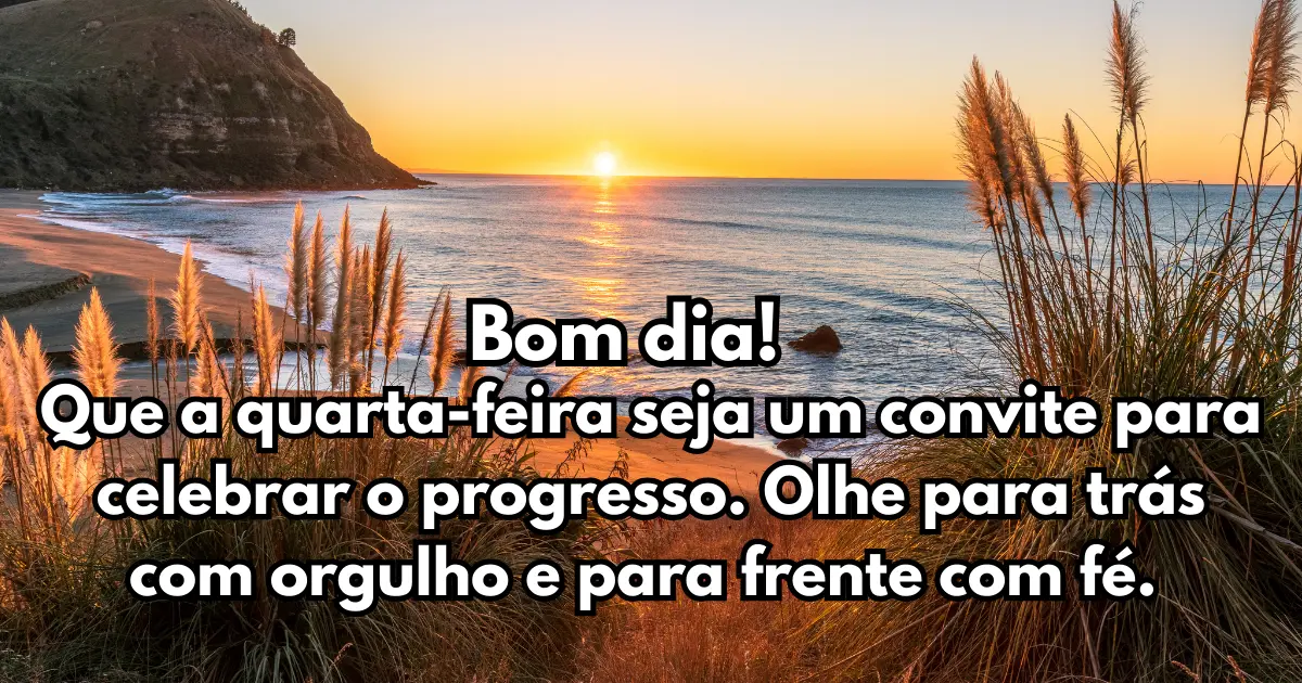 bom dia quarta-feira progresso e fé