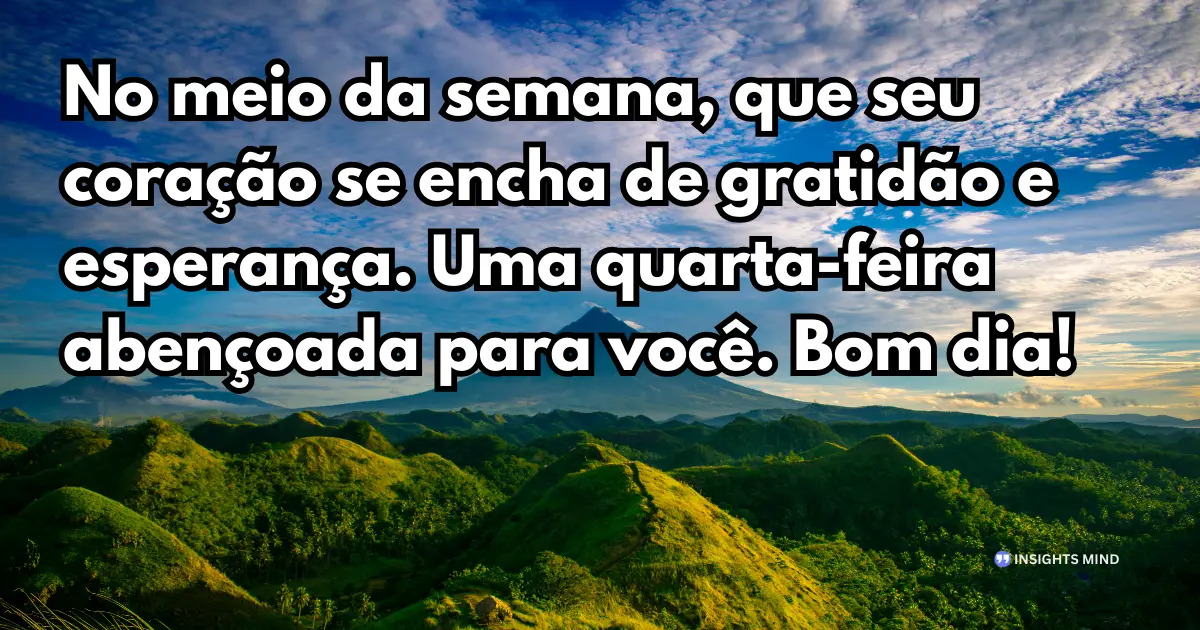 bom dia quarta-feira gratidão e esperança
