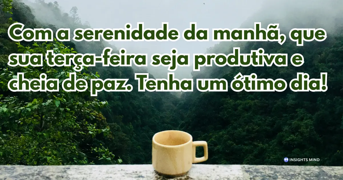 bom dia terça-feira serenidade