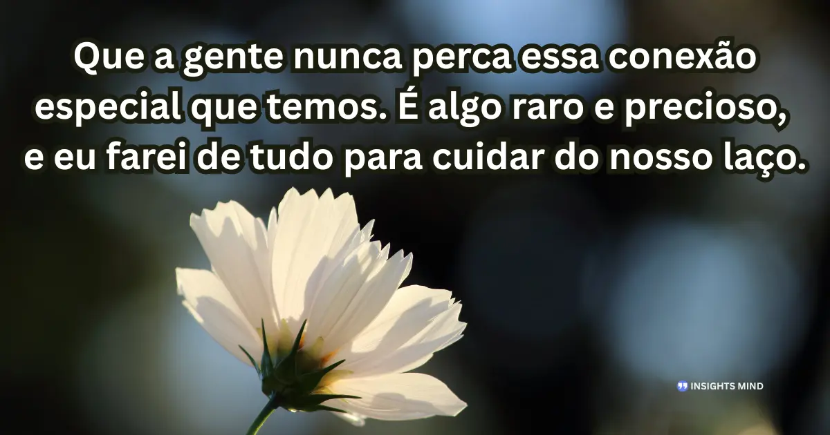 Mensagem de carinho para uma pessoa especial - Conexão especial