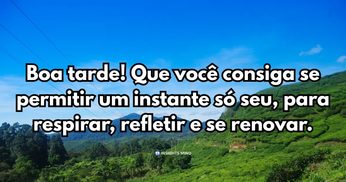 Mensagem linda de boa tarde