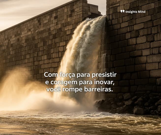 Frase sobre persistência e inovação para romper barreiras.