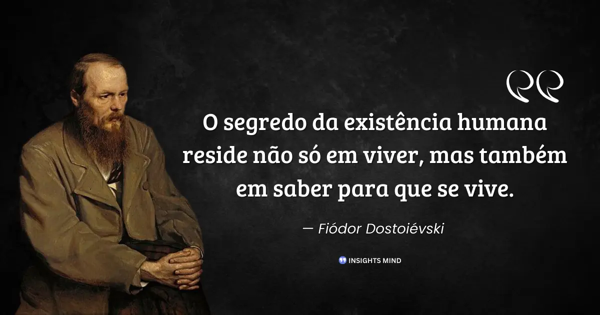 Frase de Dostoiévski sobre sentido da vida