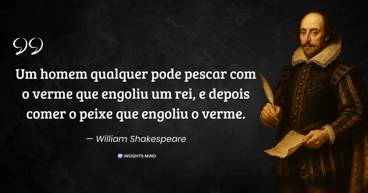 Citação de William Shakespeare sobre mortalidade e destino comum