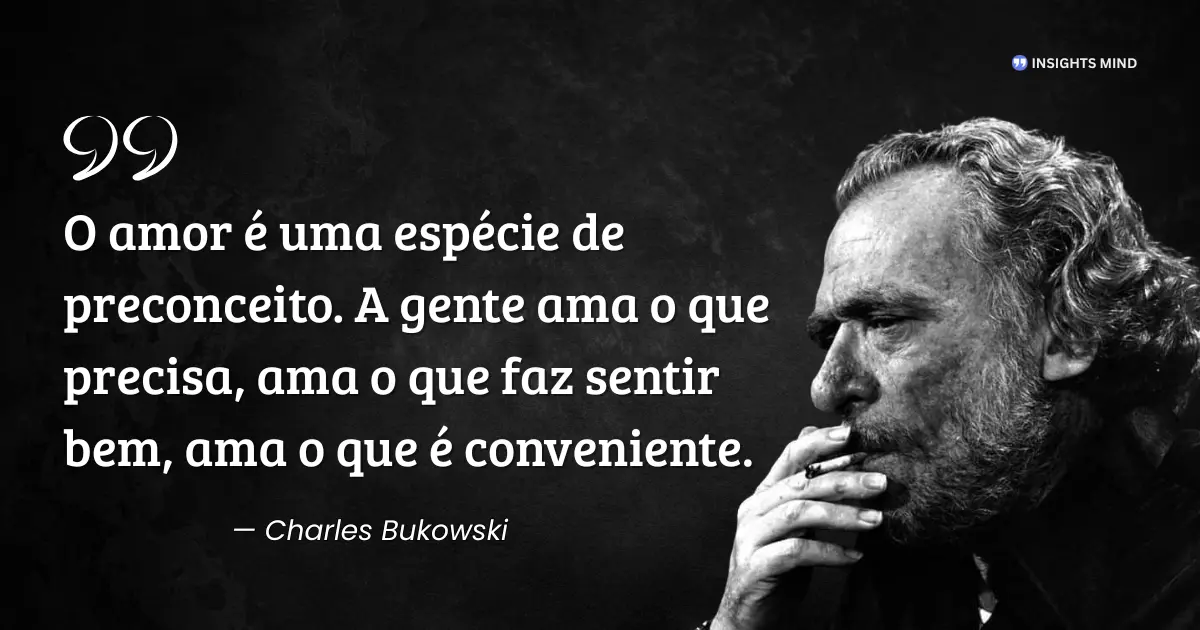 Citação de Charles Bukowski sobre o amor como necessidade e conveniência