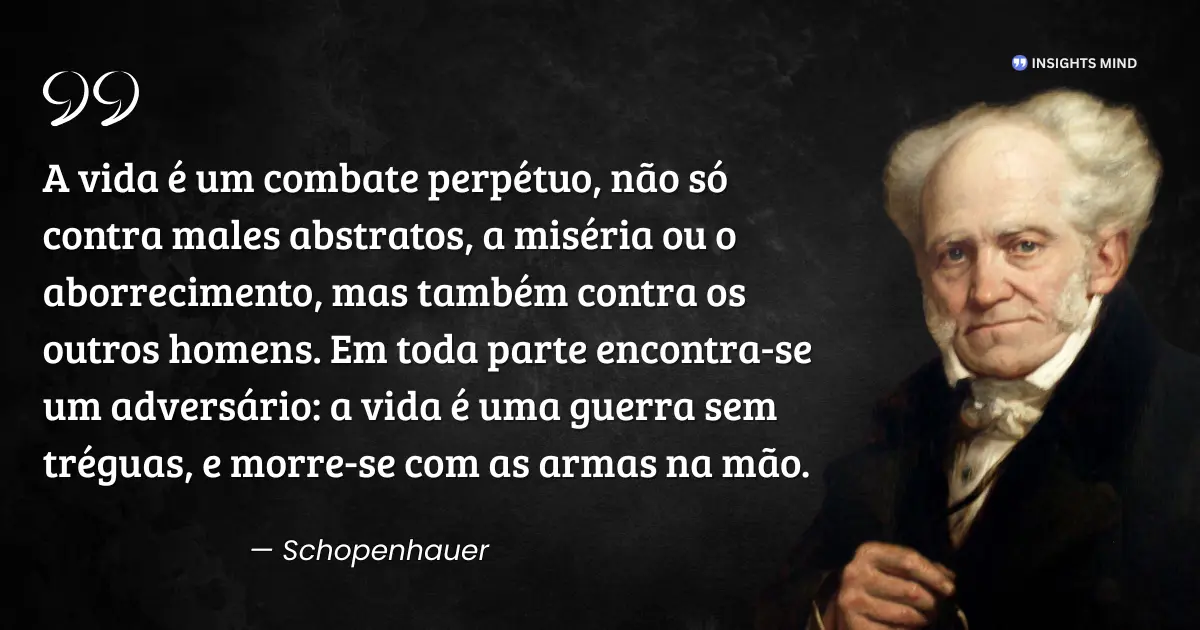 Citação de Schopenhauer sobre a vida como combate perpétuo